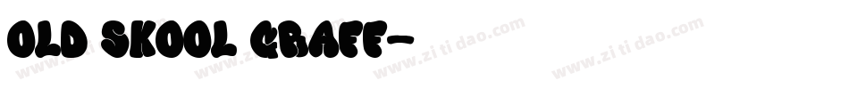 Old Skool Graff字体转换